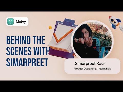 Behind the scenes with Simarpreet Kaur, Product Designer at Internshala | Metvy Learn Masterclass