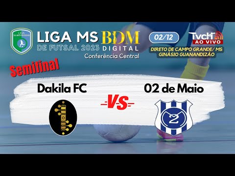 Dakila FC x 02 de Maio | Semifinal da Conferência Central da Liga MS BDM Digital de Futsal 2023