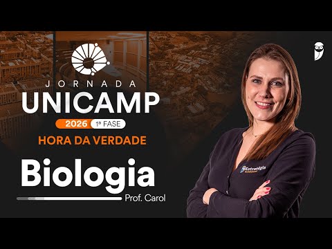 Hora da Verdade UNICAMP 2026 1ª FASE - Biologia com profa. Carol Negrin