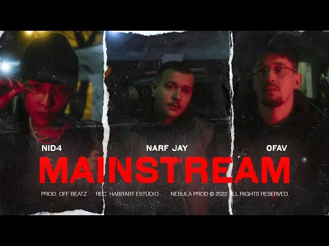 Narf Jay - Mainstream Ft. NID4, OFAV (Clipe Oficial)