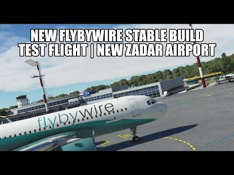 New FlyByWire Stable Build A320 Test Flight & New Orbx Airport Zadar | A320NX FlyByWire - MSFS 2020