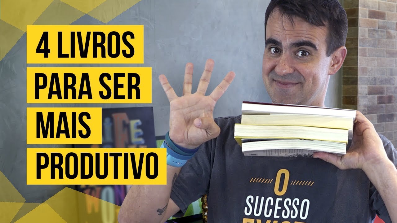 4 LIVROS QUE TODO MUNDO DEVERIA LER PRA TER MAIS PRODUTIVIDADE
