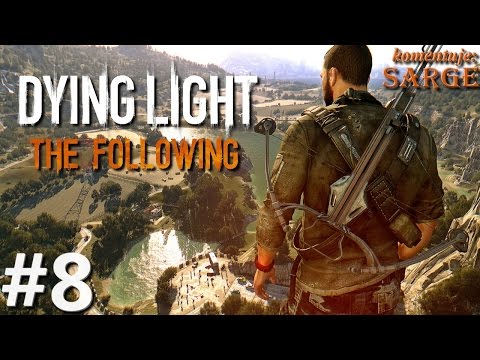 Zagrajmy w Dying Light: The Following [60 fps] odc. 8 - Starcie z potężnym Hollerem