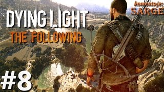 Zagrajmy w Dying Light: The Following [60 fps] odc. 8 - Starcie z potężnym Hollerem