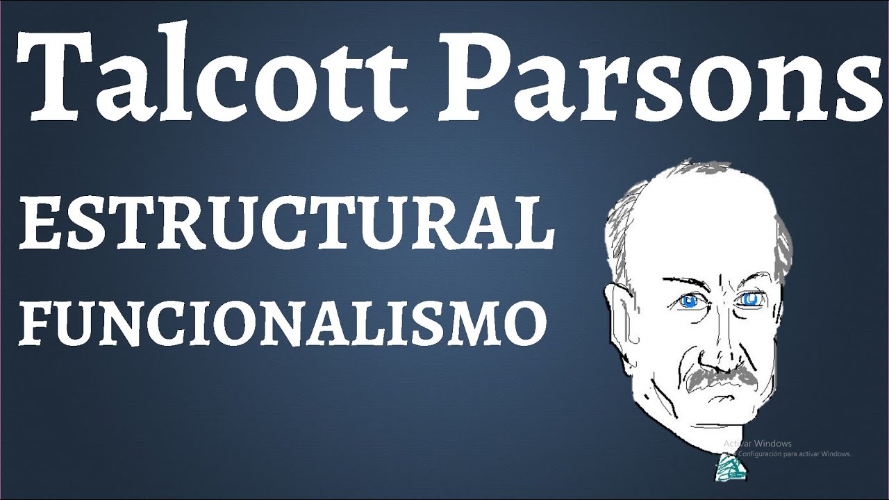 Talcott Parsons, El Estructural Funcionalismo