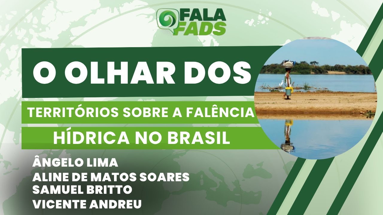 O olhar dos territórios sobre a falência hídrica no Brasil | Fala Fads! - 08/04/2026
