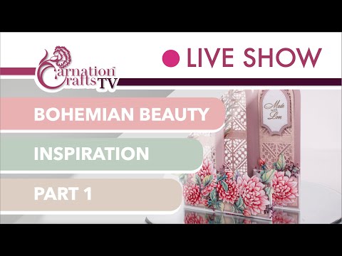 Carnation Crafts TV - Bohemian Beauty Part 1