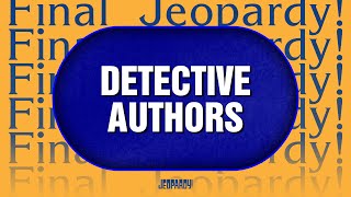 Detective Authors | Final Jeopardy! | JEOPARDY!