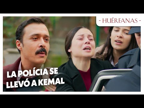 La policía se llevó a Kemal - Huérfanas