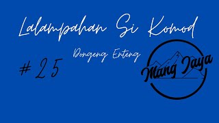 Download lagu Dongeng Sunda - Lalampahan Si Komod, Bagian 25, Dongeng Enteng Mang Jaya @MangJaya mp3 Download lagu Dongeng Sunda - Lalampahan Si Komod, Bagian 25, Dongeng Enteng Mang Jaya @MangJaya mp3