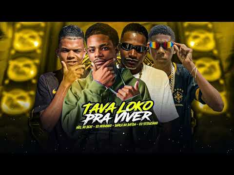 TAVA LOKO PRA VIVER   NIEL NO BEET, BARCA NA BATIDA, EO NEGUINHO, EO TETEUZINHO, MC MENOR K