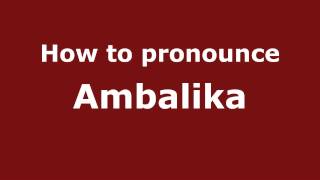 How to pronounce Ambalika