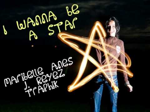 I Wanna be a Star - Maribelle Anes, J. Reyez & Traphik + DL c: