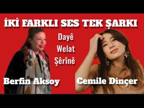 Cemile Dinçer & Berfin Aksoy | Dayê Welat Şêrînê 