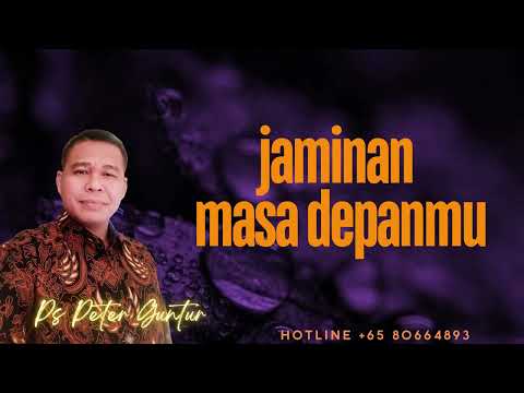 JAMINAN MASA DEPANMU   --  PETER GUNTUR