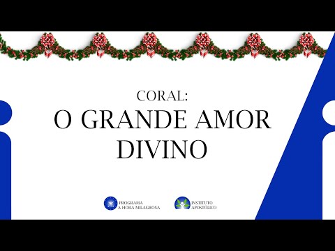 Coral: O Grande Amor Divino