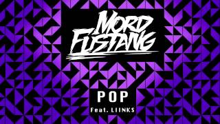 Mord Fustang - Pop (Feat. LIINKS)
