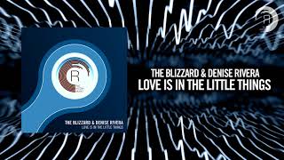 The Blizzard &amp; Denise Rivera - Love Is In The Little Things (RNM)