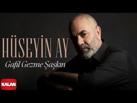Gafil Gezme Şaşkın - Hüseyin Ay  (Yeraltı Dizi Şarkısı) I © 2026 Kalan Müzik