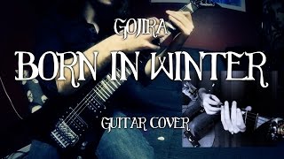 Gojira - Born in Winter (Guitar Cover)