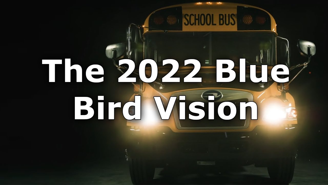 The Updated 2022 Blue Bird Vision