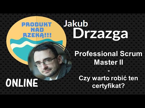 Professional Scrum Master II - Czy warto robić ten certyfikat?