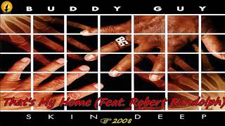 Buddy Guy - That&#39;s My Home [Feat. Robert Randolph] (Kostas A~171)