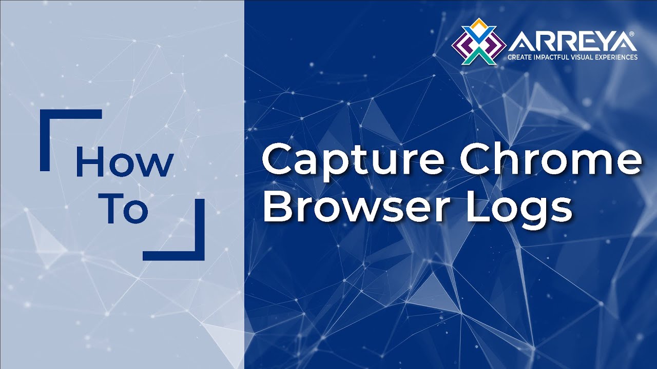 How To: Capture Chrome Browser Logs