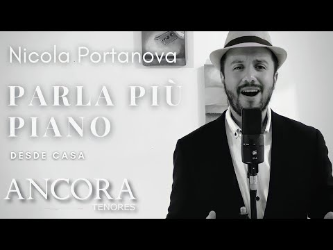 ANCORA Tenores (Nicola Portanova) - Parla Più Piano (Desde Casa)
