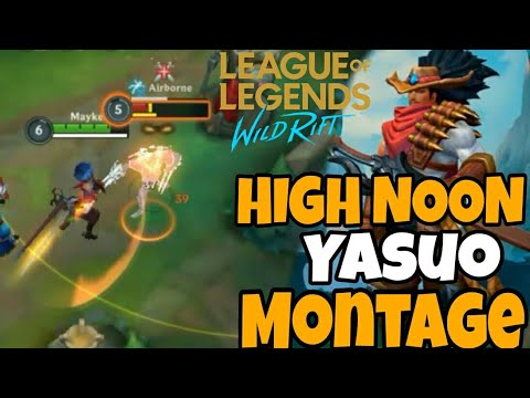 High Noon Yasuo Montage : League Of Legends Wild Rift 2020