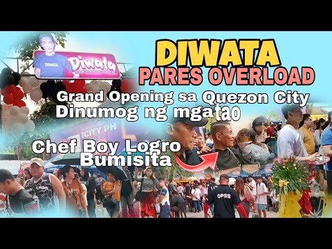 DIWATA PARES OVERLOAD GRAND OPENING SA QUEZON CITY DINUMOG NG MGA TAO  CHEF BOY LOGRO BUMISITA