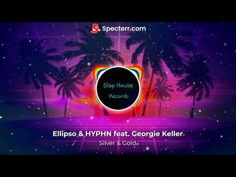 Ellipso & HYPHN feat. Georgie Keller - Silver & Gold