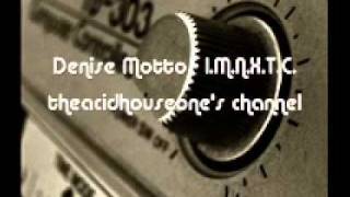 Denise Motto - I.M.N.X.T.C.