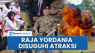 Reaksi Raja Abdullah II saat Lihat Pencak Silat Indonesia hingga Demonstrasi Drone TNI-Yordania