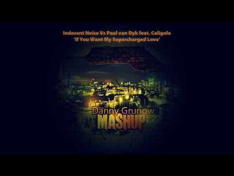 Indecent Noise Vs PvD - If You Want My Supercharged Love (DG Mashup)