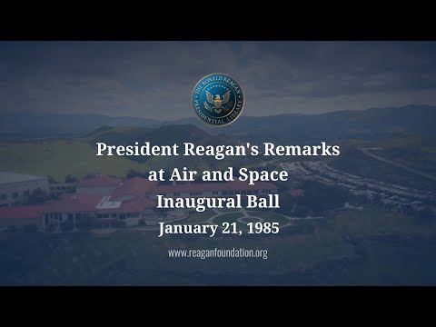 President Reagan's Remarks at Air and Space Inaugural Ball 1/21/1985