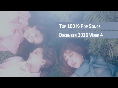 [TOP 100] K-POP SONGS CHART – DECEMBER 2016 WEEK 4