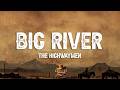 The Highwaymen - Big River (Lyrics)