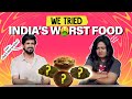 We Tried India's Worst Rated Food | Ok Tested