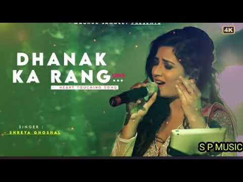 Dhanak Ka Rang - Shreya Ghoshal || Latest Songs 2022 ||