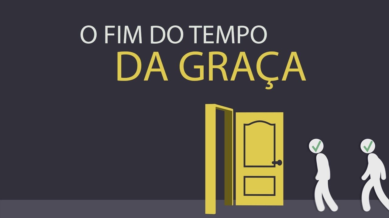 Tema 08 - O Fim do Tempo da Graça