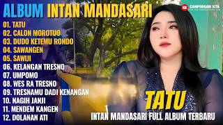 Download lagu Album Intan Mandasari - TATU - CALON MOROTUO - Campursari Jawa Full Album Terbaru 2026 mp3