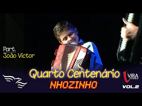 Quarto Centenário - NHOZINHO - ft. João Victor