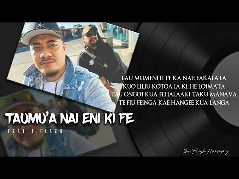 Taumu’a nai eni ki fe | T.Flazh | The Fresh Harmony | Reggae Vibez | 2023