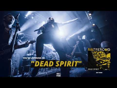 Kill The Kong - "Dead Spirit" (Official Stream)