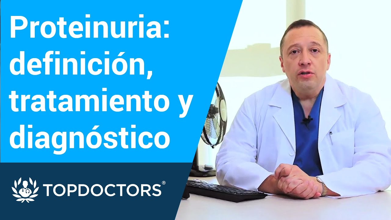 Proteinuria: definición, tratamiento y diagnóstico