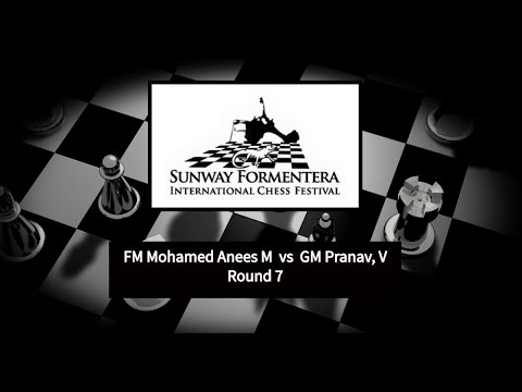 FM Mohamed Anees M vs GM Pranav, V | Sunway Formentera Festival 2024