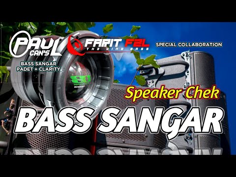 DJ CEK SOUND PALING ENAK DI DUNIA DJ BASS SANGAR PADET CLARITY SPEAKER CHEK