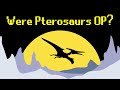 Were Pterosaurs Overpowered?
