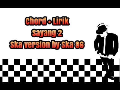 Sayang 2|Ska version|Kunci gitar+Lirik